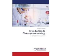 Introduction to Chronopharmacology: A comprehensive overview