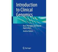 Introduction to Clinical Genomics: Basic Principles and Clinical Applications
