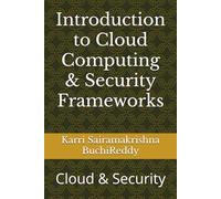 Introduction to Cloud Computing & Security Frameworks: Cloud & Security