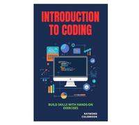 Introduction to Coding: Build Skills with Hands-On Exercises