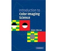 Introduction to Color Imaging Science - HsienChe Foxlink Peripherals Inc. Lee - Cambridge University Press - Livre en Anglais - Hardback HsienChe Foxlink Peripherals Inc. LeeHsienChe Foxlink Periphera