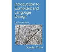 Introduction To Compilers And Language Design: Second Edition