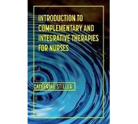 Introduction To Complementary And Integrative Therapies For Nurses