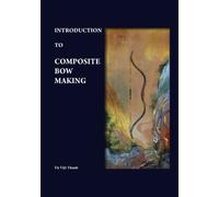 Introduction to Composite Bow Making