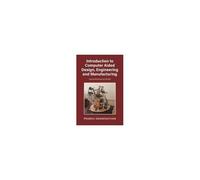 Introduction To Computer Aided Design, Engineering And Manufacturing