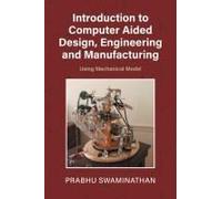 Introduction To Computer Aided Design, Engineering And Manufacturing
