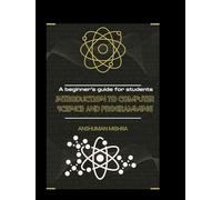 Introduction to computer science and programming: A beginner’s guide for students