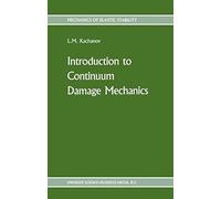Introduction To Continuum Damage Mechanics