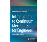 Introduction to Continuum Mechanics for Engineers: With Solved Problems