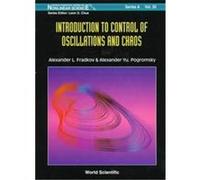 Introduction to Control of Oscillations and Chaos, World Scientific Series on Nonlinear Science. Series A, Monographs and treaTises, V. 35 A. L. Fradkov, Alexander Yu Pogromsky (Auteur)