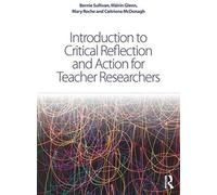 Introduction To Critical Reflection And Action For Teacher Researchers