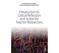 Introduction To Critical Reflection And Action For Teacher Researchers