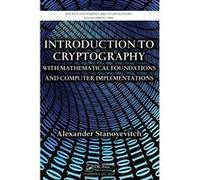 Introduction to Cryptography Alexander Stanoyevitch (Auteur)