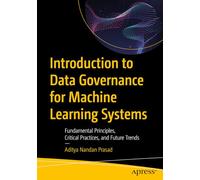 Introduction to Data Governance for Machine Learning Systems: Fundamental Principles, Critical Practices, and Future Trends