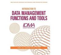 Introduction to Data Management Functions Tools by Insurance Data Management Association IDMA Inconnu (Auteur)