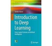 Introduction to Deep Learning: From Logical Calculus to Artificial Intelligence