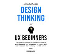 Introduction To Design Thinking For Ux Beginners