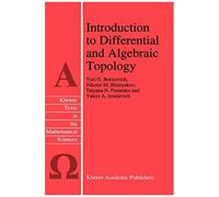 Introduction To Differential And Algebraic Topology