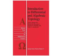 Introduction To Differential And Algebraic Topology