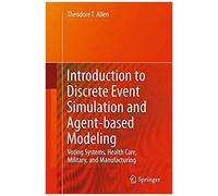 Introduction To Discrete Event Simulation And Agent-Based Modeling
