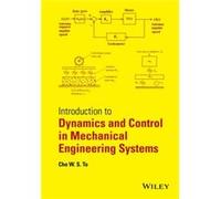 Introduction to Dynamics and Control in Mechanical Engineering Systems by Cho W. S. To Cho W. S. To (Auteur)