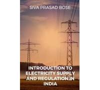 Introduction To Electricity Supply And Regulation In India
