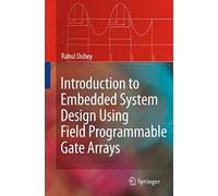 Introduction To Embedded System Design Using Field Programmable Gate Arrays