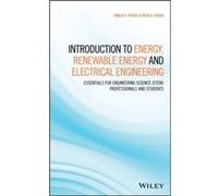 Introduction to Energy Renewable Energy and Electrical Engineering by Heidi A. Lawrence Berkeley National Laboratory LBNL Fuchs Heidi A. Lawrence Berkeley National Laboratory LBNL Fuchs (Auteur)