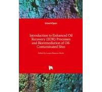 Introduction To Enhanced Oil Recovery (Eor) Processes And Bioremediation Of Oil-Contaminated Sites