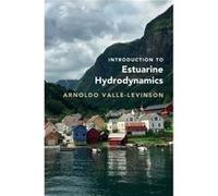 Introduction to Estuarine Hydrodynamics by Arnoldo University of Florida ValleLevinson Arnoldo University of Florida ValleLevinson (Auteur)