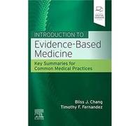 Introduction to EvidenceBased Medicine - Fernandez Timothy F. MD Cardiology Fellow Emory University - Elsevier Health Sciences Division - Livre en Anglais Fernandez Timothy F. MD Cardiology Fellow Emo