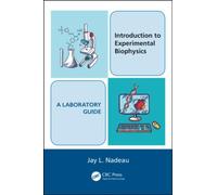 Introduction To Experimental Biophysics - A Laboratory Guide