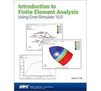 Introduction to Finite Element Analysis Using Creo Simulate 10.0 by Randy H. Shih Randy H. Shih (Auteur)