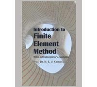 Introduction To Finite Element Method -: With Interdisciplinary Examples