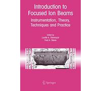 Introduction aux faisceaux d'ions focalisés – Instrumentation, théorie, techniques et pratique