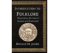 Introduction to Folklore: Traditional Studies in Europe and Elsewhere
