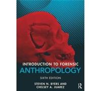 Introduction to Forensic Anthropology by Chelsey A. Juarez Chelsey A. Juarez (Auteur)