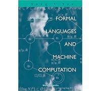 Introduction To Formal Languages And Machine Computation, An