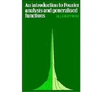 Introduction to Fourier Analysis and Generalised Functions M.J. Lighthill (Auteur)