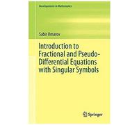 Introduction To Fractional And Pseudo-Differential Equations With Singular Symbols