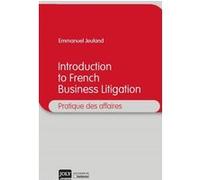Introduction to french business litigation Emmanuel Jeuland (Auteur)