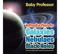Introduction To Galaxies, Nebulaes And Black Holes Astronomy Picture Book Astronomy & Space Science