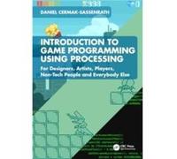 Introduction to Game Programming using Processing by Daniel CermakSassenrath Daniel CermakSassenrath (Auteur)
