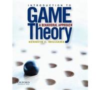 Introduction to Game Theory A Behavioral Approach by Kenneth C Williams Kenneth C Williams (Auteur)