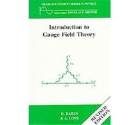 Introduction to Gauge Field Theory, Graduate Student Series in Physics Alexander Love, David Bailin (Auteur)
