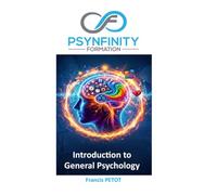 Introduction to General Psychology: Neuroscience, Cognitive Psychology, Clinical Structures, and Ergonomics of Activity