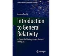 Introduction to General Relativity: A Course for Undergraduate Students of Physics (Undergraduate Lecture Notes in Physics) - [Livre en VO] Cosimo Bambi (Auteur)