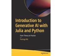 Introduction to Generative AI with Julia and Python: From Theory to Practice