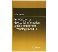 Introduction To Geospatial Information And Communication Technology (Geoict)