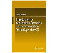 Introduction To Geospatial Information And Communication Technology (Geoict)